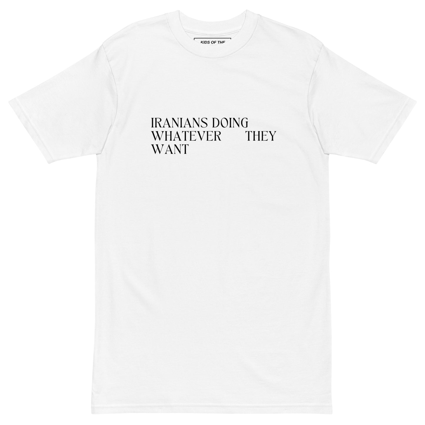 Iranians Doing Whatever They Want Tshirt - White