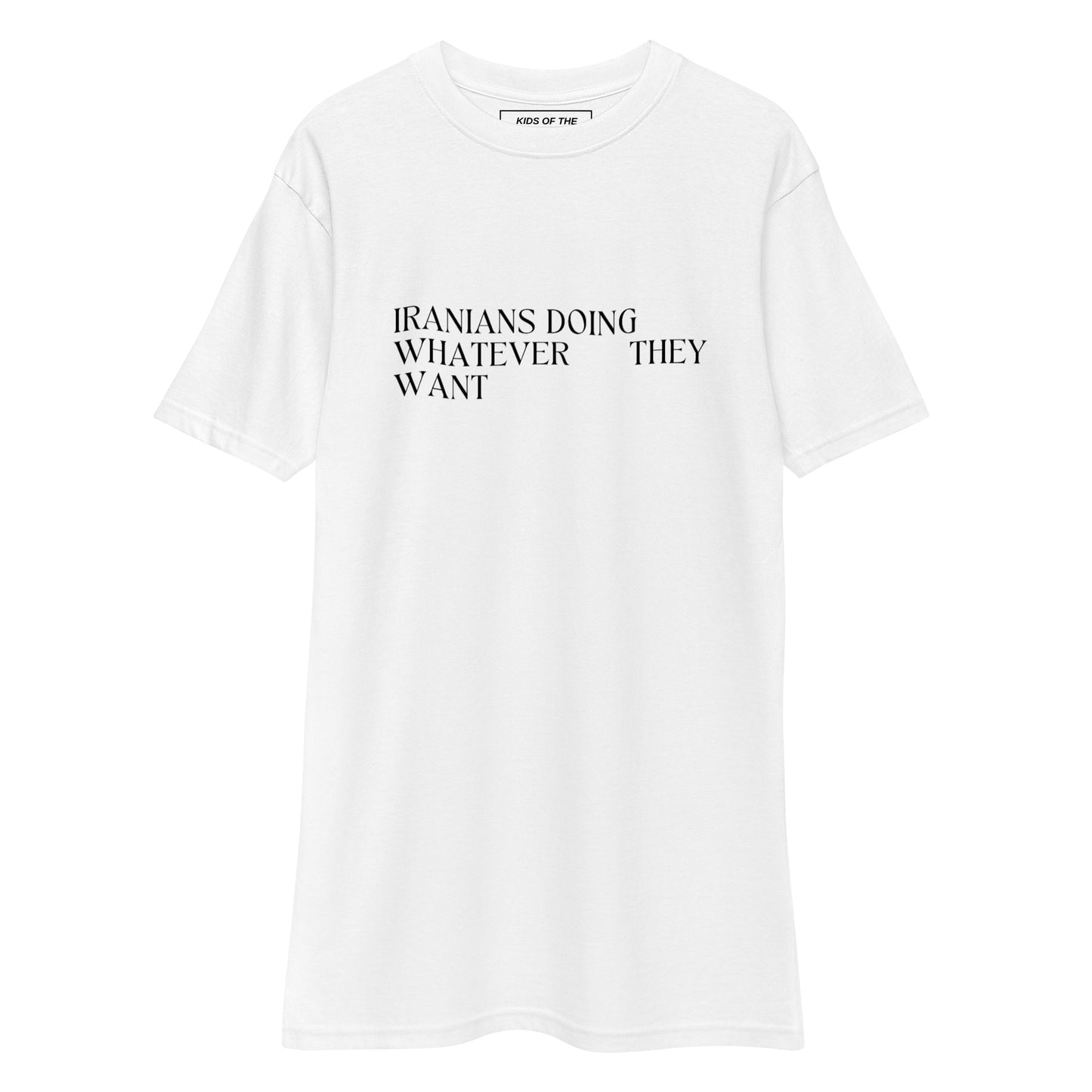 Iranians Doing Whatever They Want Tshirt - White