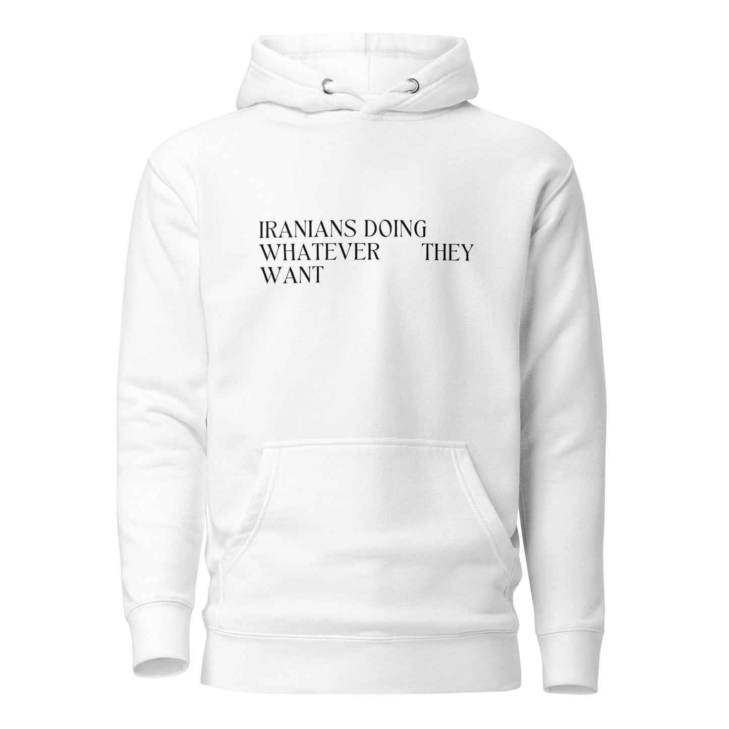 Iranians Doing Whatever They Want Hoodie - White